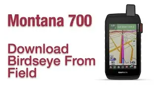 Garmin Montana 700 700i 750i — как загрузить Birdseye из поля зрения