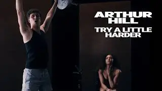 Arthur Hill - Try A Little Harder (lyric Video)