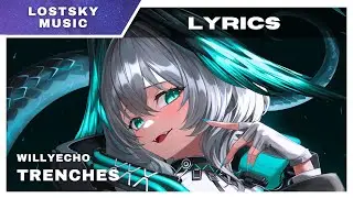 Willyecho - Trenches // Lyrics