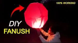 How To Make Sky Lantern At Home | Fanush Making with Just 4 Papers