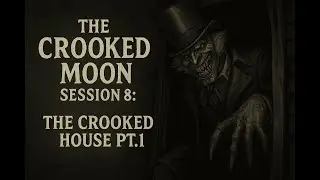 Wereraven presents The Crooked Moon | Session 8 
