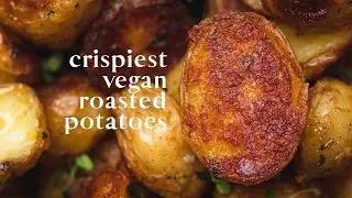 The Crispiest Herb Roasted Potatoes