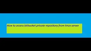 how to access bitbucket private repository from linux server #bitbucket