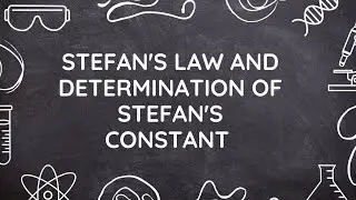 Stefan's Law and Determination of Stefan's Constant #physics