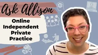 Making the Transition to Online Independent Private Practice