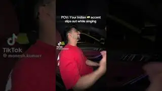 When your Indian accent slips while singing.