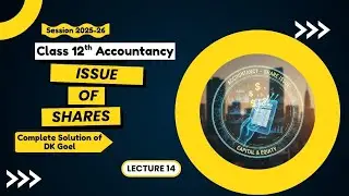 Issue of Share | Accountancy | Class 12th | Basic Concept | Solution DK Goel Book | lecture 14