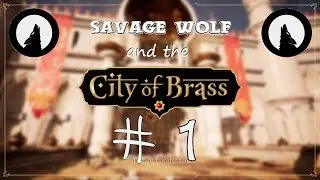 🐺 S. W. играет - City of Brass 🔥| #1 | ПРОХОЖДЕНИЕ 🎮