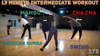 13 Minute Intermediate Workout - Stretching, Swing, Cha Cha, Mambo and American Rumba | Follow Along