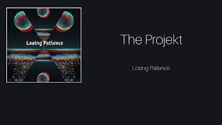 Losing Patience (Official Audio)
