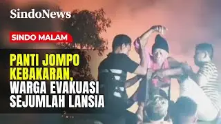 Dramatis! Warga Evakuasi Sejumlah Lansia Korban Kebakaran Panti Jompo, Manado | Sindo Malam | 29/12
