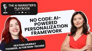 31 | $75M with No Code: Heather Murray&rsquo;s AI-Powered Personalization Framework