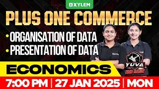 Plus One Commerce - Economics | Organisation Of Data, Presentation Of Data | Xylem Plus One Commerce