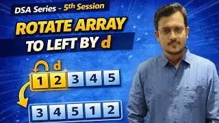 Rotate Array to Left by d | DSA in Java | Array Rotation Problem