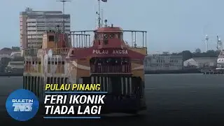 PULAU PINANG |&nbsp;Feri Pulau Pinang Henti Operasi