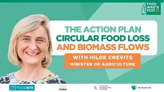 The Flemish Action Plan Circular Food Loss and Biomass flows with Minister Hilde Crevits