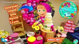 Video 120. Decora&ccedil;&atilde;o infantil tema marcha e o urso. ☺️😊😊
