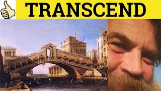🔵 Transcend Transcendental - Transcend Meaning - Transcendental Examples - Transcend Defined- Formal