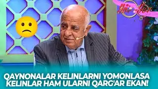 Yor-Yor 458-son QAYNONALAR KELINLARNI YOMONLASA KELINLAR HAM ULARNI QARG'AR EKAN!
