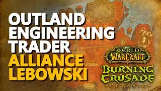 Outland Engineering Trainer TBC Location WoW (Alliance Lebowski)
