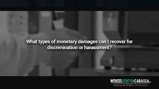 What types of monetary damages can I recover for discrimination or harassment?