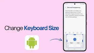 How to Change Keyboard Size on Any Android Phone (2026) 