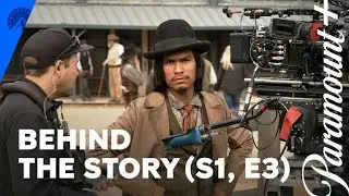 Lawmen: Bass Reeves | Behind The Story: “PART III” (S1, E3) | Paramount+