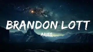 Aries - Brandon Lott (Lyrics) 🎵  | 15p Lyrics/Letra
