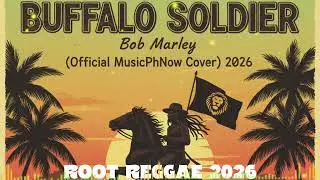 BUFFALO SOLDIER-@BobMarley  (Official @MusicPhNow Cover) 2026 REGGAE VIBES 🦁 #rootreggae #reggae2026