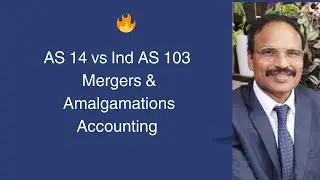 Accounting for Amalgamations & Mergers: AS 14 vs Ind AS 103