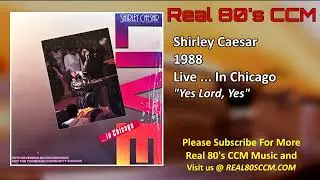 Shirley Caesar - Yes Lord, Yes
