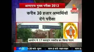 Mains exam of RAS to be organised from today : News @ 7:00 AM