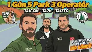 1 GÜN 5 PARK 3 OPERATÖR | TAFF TÜRKİYE | AMATÖR TELSİZ AKTİVASYONU