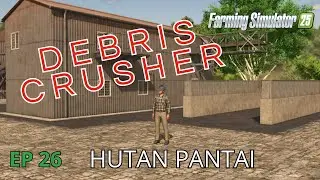 BUYING A DEBRIS CRUSHER / Farming Simulator 25 - Hutan Pantai - Episode 26