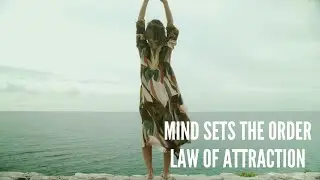 Mind Sets the Order &ndash; Law of Attraction