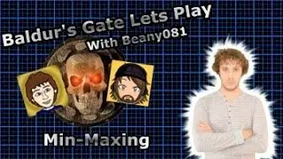 Baldur's Gate Lets Play With Beany081 #1 - Min-Maxing