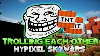 TROLLING EACH OTHER + SOCIAL EXPERIMENTS! ( Hypixel Skywars )