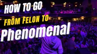 How to go from felon to Phenomenal ep. #2