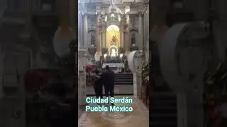 iglesia ciudad Serd&aacute;n Puebla M&eacute;xico #contenido #humorlatino #vlog