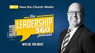 HOW THE CHURCH WORKS ft. David Montoya | Leadership 360 Ep. 1