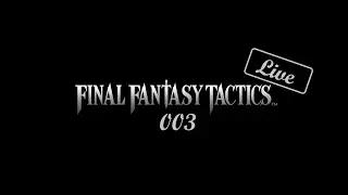 FINAL FANTASY TACTICS - The Ivalice Chronicles: 003 Live