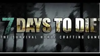 7 days to die warning noob! Mutiplayer! alpha 12.4