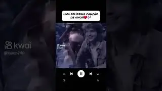 Eu já disse que te amo hoje minha música 🎶 linda igual todas vocês kwai 💕 🥇 🥇 🥇 🍁 ☯ 