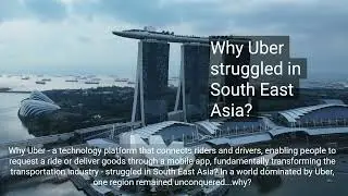 Why Uber struggled in South East Asia (SEA)?