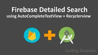 6- Firebase detailed search using AutoCompleteTextView + Recyclerview | Firebase+Android Tutorials