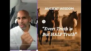 Every Truth is But Half Truth