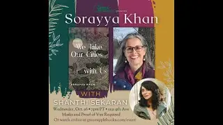 Sorayya Khan with Shanthi Sekaran: We Take Our Cities with Us