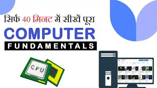Computer Fundamentals | Learn Computer in 40 mins - KB Tech India
