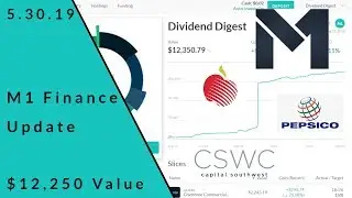 M1 Finance Portfolio Update // 5.30.19 // $12,250 Value!