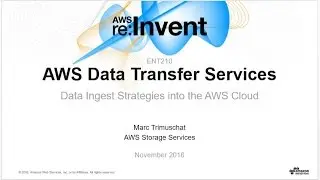 AWS re:Invent 2016: подробный обзор сервисов миграции данных в облако AWS (ENT210)